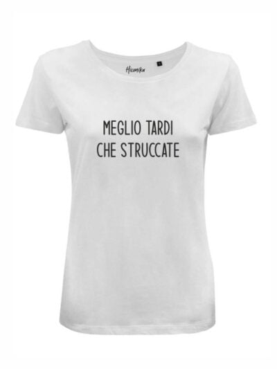 T-shirt donna Lady 2.0 con la scritta “meglio tardi che struccate” – BDD153