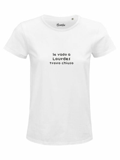 T-Shirt donna Glam con la scritta “se vado a Lourdes trovo chiuso” – GB017
