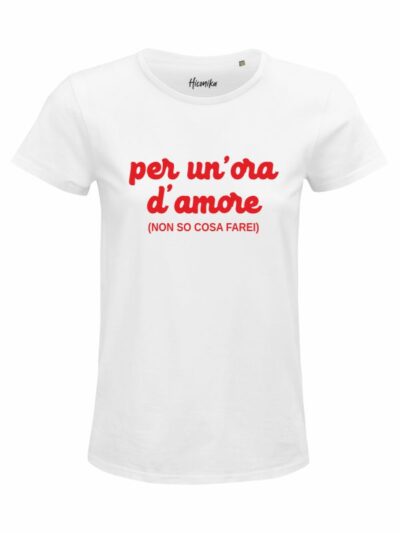 T-Shirt donna Glam con la scritta “per un'ora d'amore non so cosa fare” – GB051