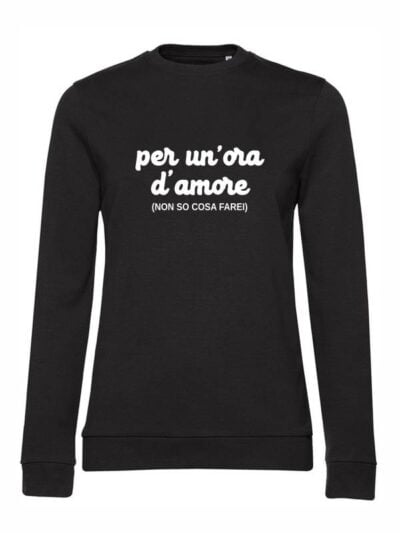 Felpa donna leggera Sidney con la scritta “per un'ora d'amore non so cosa fare” in patch - FS051
