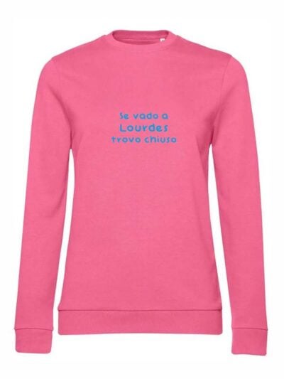 Felpa donna leggera Sidney con la scritta “se vado a Lourdes trovo chiuso” in patch - FS017