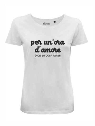 T-Shirt donna Lady 2.0 con la scritta “per un'ora d'amore non so cosa fare” – LB051