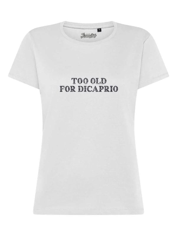 T-Shirt donna Lady 2.0 con la scritta “Too old for Di Caprio” in glitter – TW091